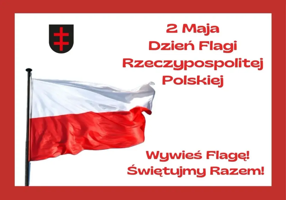 2 maja - Dzień Flagi i Polonii - Zrozum jego prawdziwe znaczenie