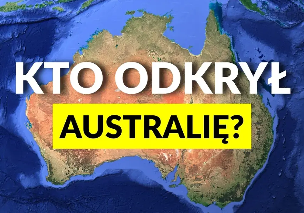 Kto odkrył Australię? Prawda o pierwszych Europejczykach i ich wyprawach