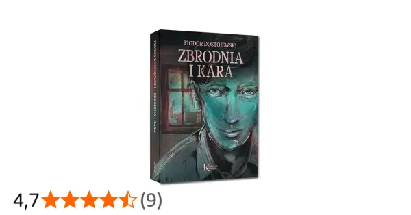 Zbrodnia i Kara - jaka to epoka? Prawda o Dostojewskim