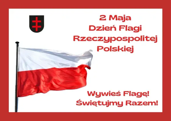 2 maja - Dzień Flagi i Polonii - Zrozum jego prawdziwe znaczenie