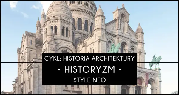 Neogotyk - Jak rozpoznać ten styl i co mówi o historii?